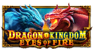 Dragon Kingdom – Eyes of Fire PRAGMATIC PLAY UFABET