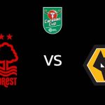 วิเคราะห์บอล [ คาราบาว คัพ ] ฟอเรสต์ VS วูล์ฟส์