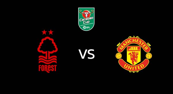 วิเคราะห์บอล [ คาราบาว คัพ ] ฟอเรสต์ VS แมนยู