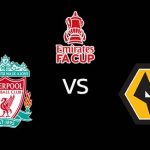 วิเคราะห์บอล [ เอฟเอ คัพ ] ลิเวอร์พูล VS วูล์ฟส์