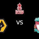 วิเคราะห์บอล [ เอฟเอ คัพ ] วูล์ฟส์ VS ลิเวอร์พูล