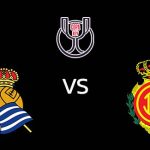 วิเคราะห์บอล [ โกปา เดล เรย์ ] เรอัล โซเซียดาด VS มายอร์ก้า
