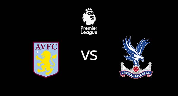 วิเคราะห์บอล [ พรีเมียร์ลีก ] แอสตัน วิลล่า VS คริสตัล พาเลซ