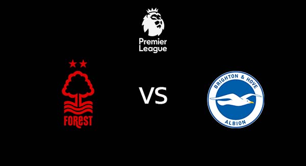 วิเคราะห์บอล [ พรีเมียร์ลีก ] ฟอเรสต์ VS ไบรท์ตัน