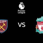 วิเคราะห์บอล [ พรีเมียร์ลีก ] เวสต์แฮม VS ลิเวอร์พูล
